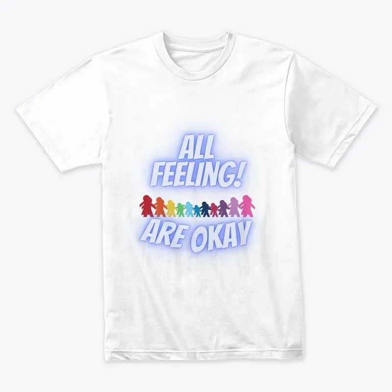 all feeling are okay t-shirt Mental